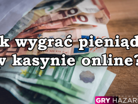 jak wygrac pieniadze w kasynie